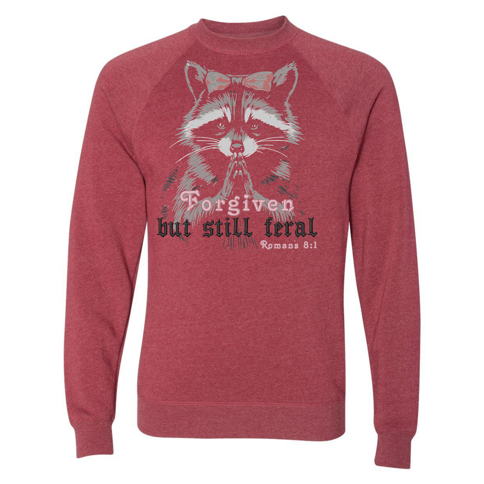 Forgiven but still feral Romans 8:1 Raglan Crewneck - Shirtify