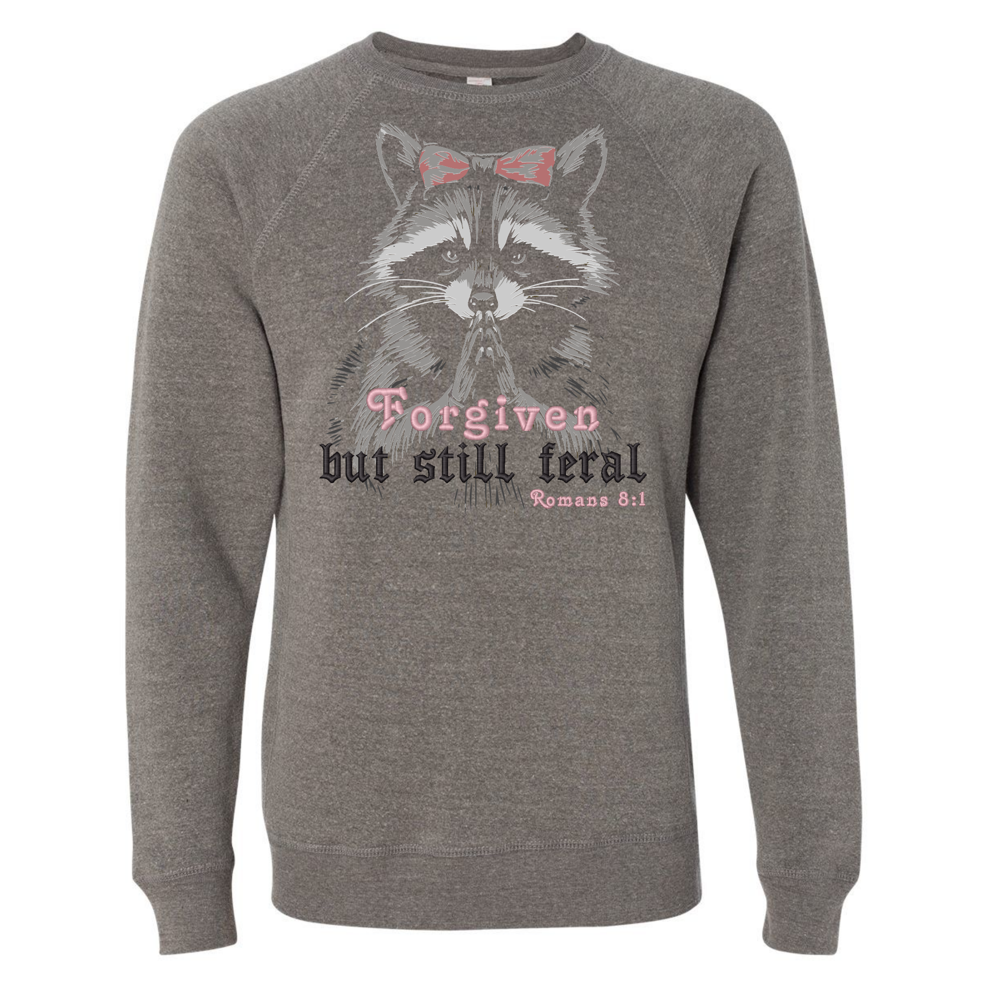 Forgiven but still feral Romans 8:1 Raglan Crewneck - Shirtify
