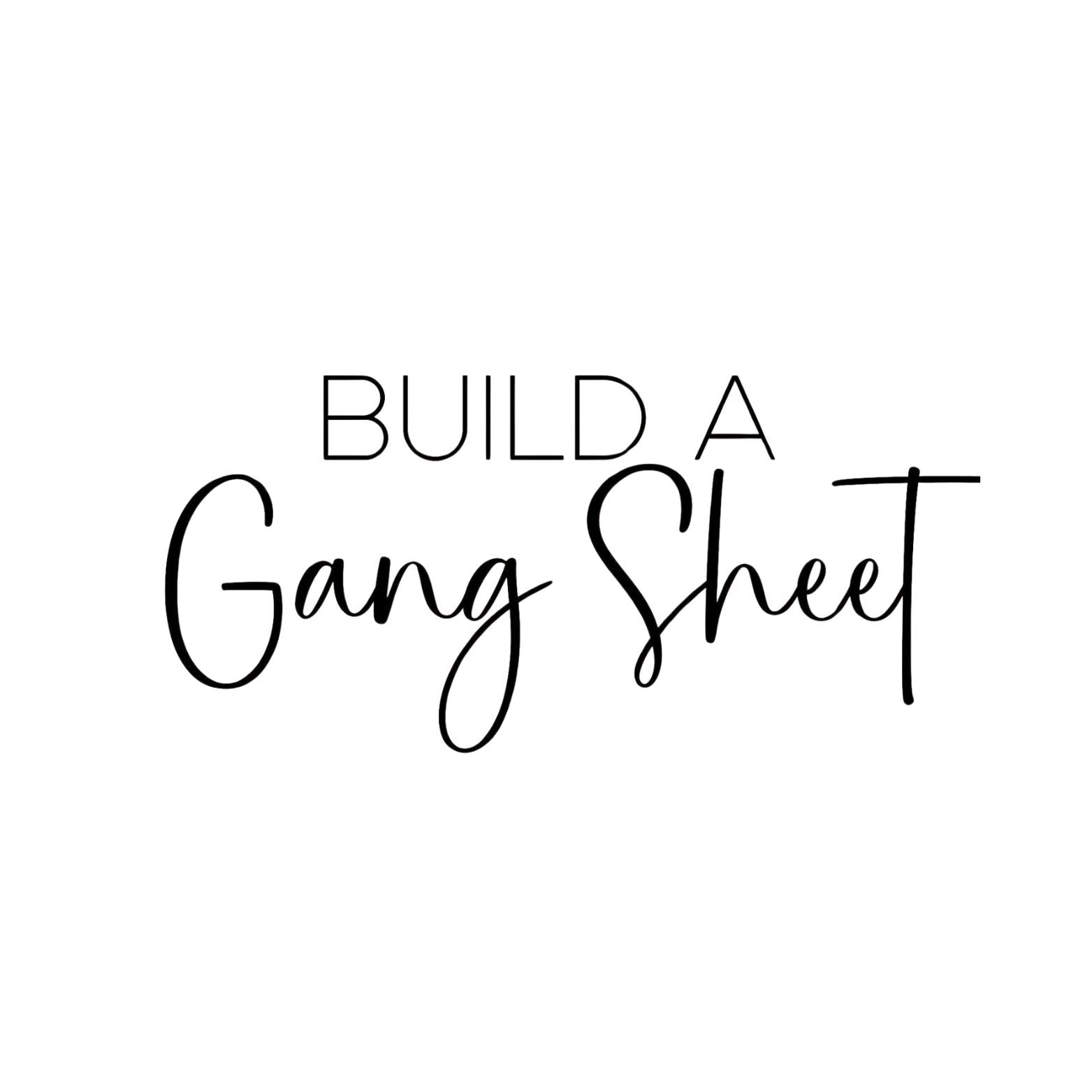 White background with black text "Build a Gang Sheet" 