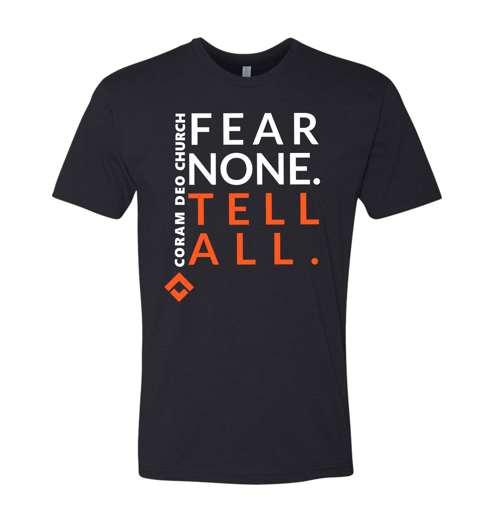 Coram Deo Fear None Tell All T-Shirt