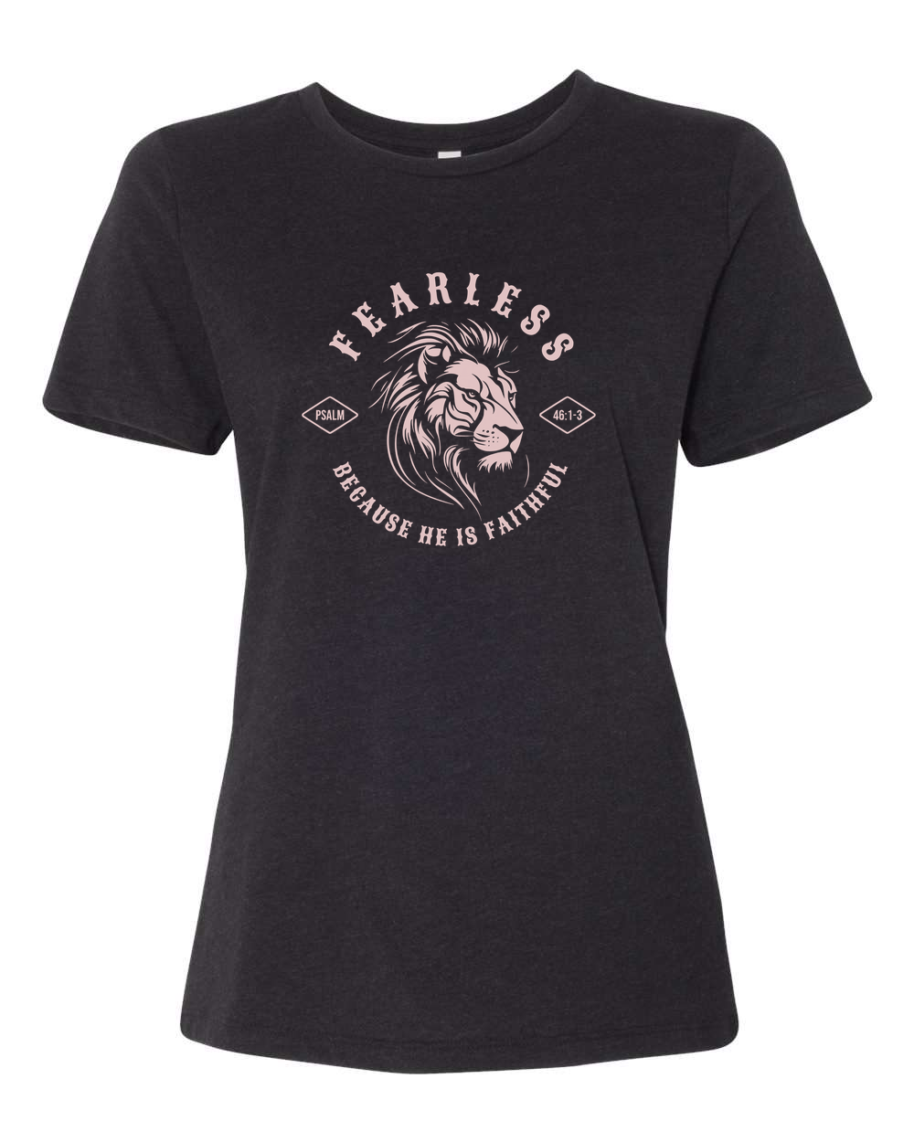 Fearless "Because He Is Faithful" Women's T-Shirt - Shirtify