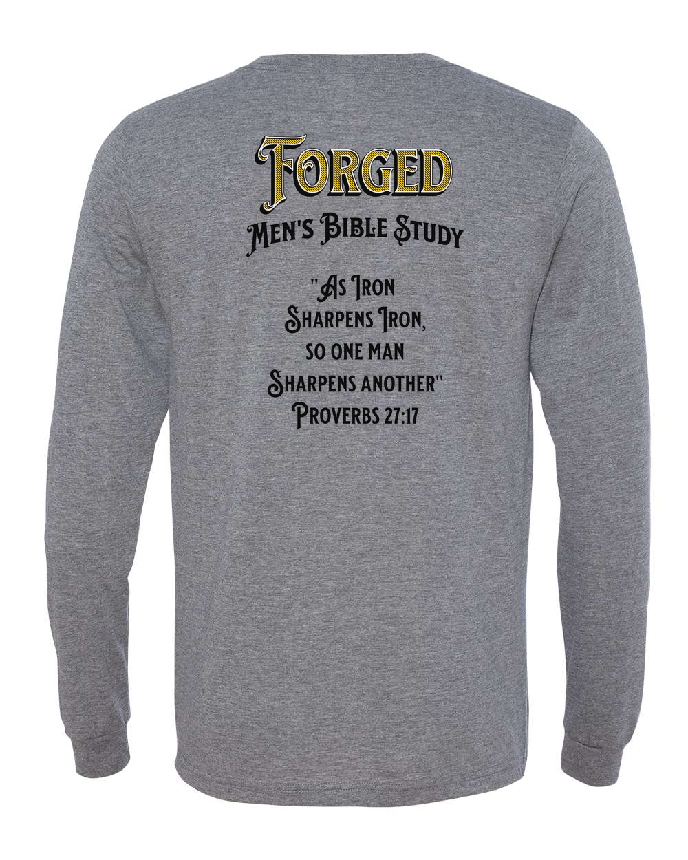 Forged Iron Sharpens Iron (Black) Long Sleeve T-Shirt Grey 
(BC3513B)
Forged Shield Front Logo Gray