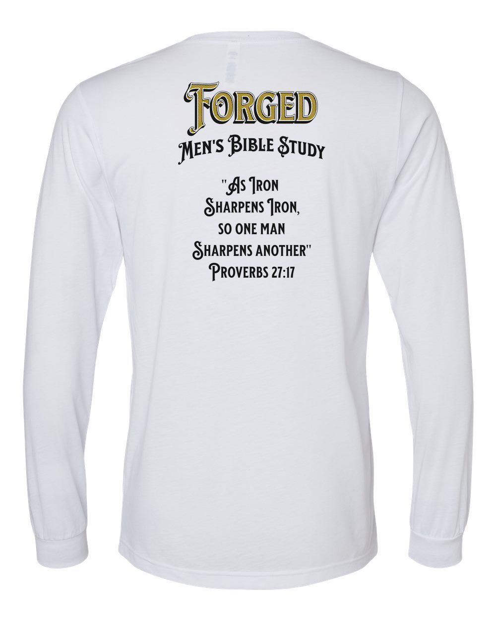 Forged Iron Sharpens Iron (Black) Long Sleeve T-Shirt Solid White 
(BC3513B)
Forged Shield Front Logo Gray