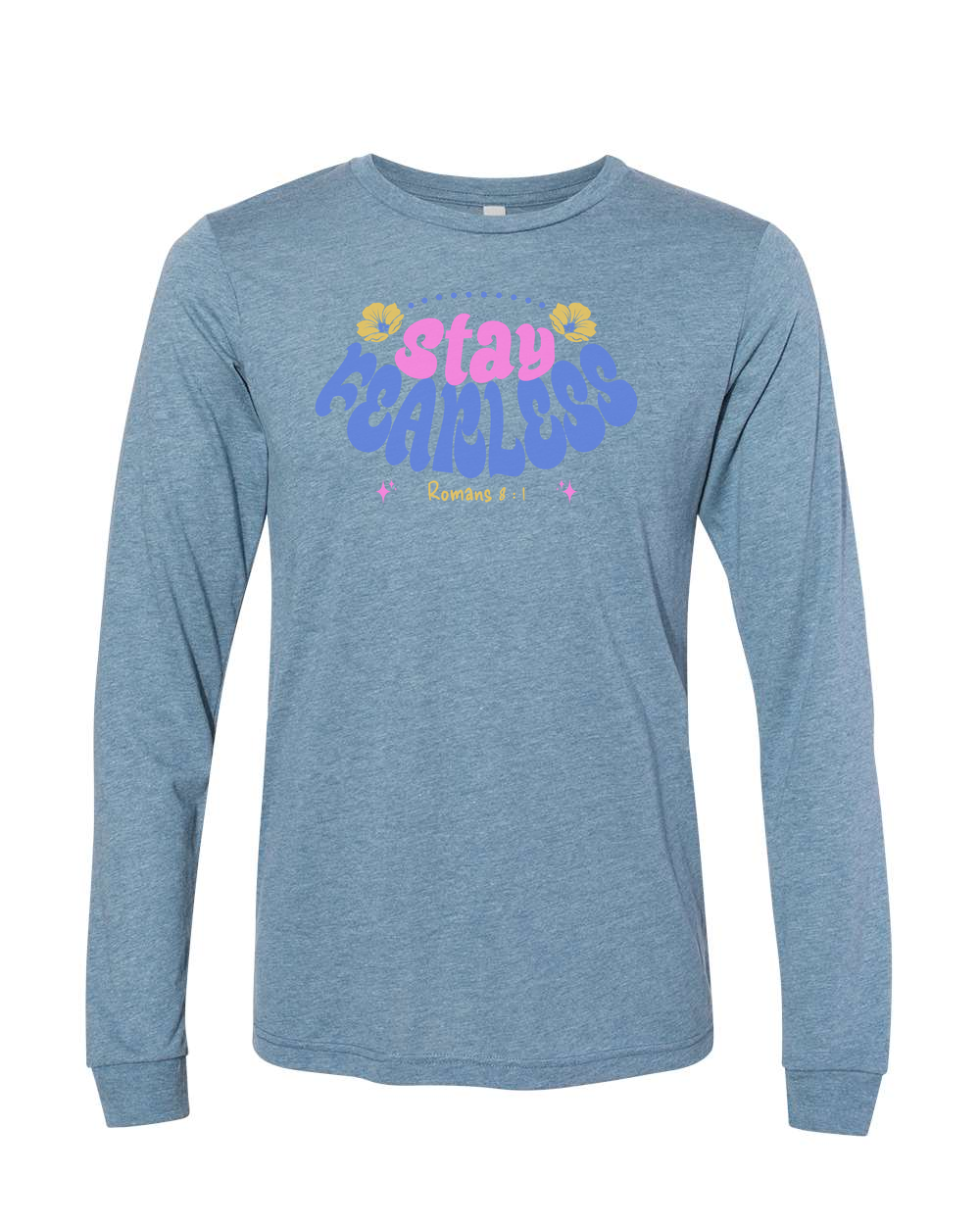 Stay Fearless Long Sleeve T-Shirt - Shirtify