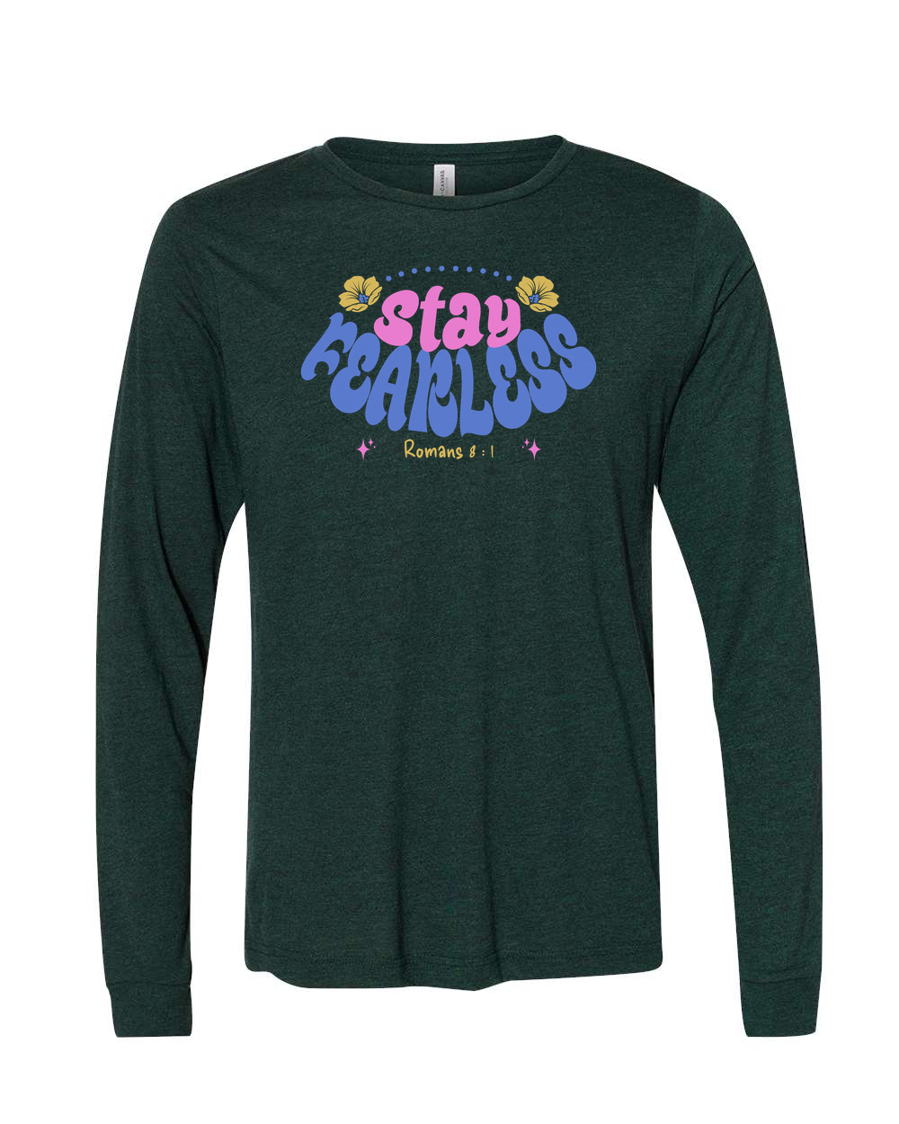 Stay Fearless Long Sleeve T-Shirt - Shirtify