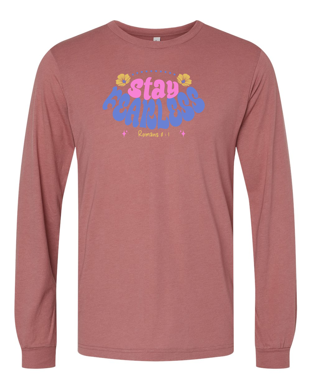 Stay Fearless Long Sleeve T-Shirt - Shirtify