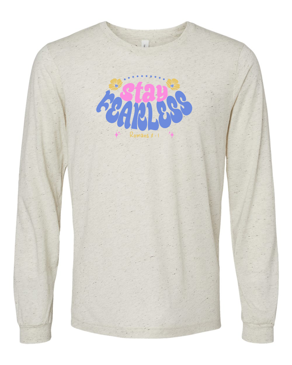 Stay Fearless Long Sleeve T-Shirt - Shirtify