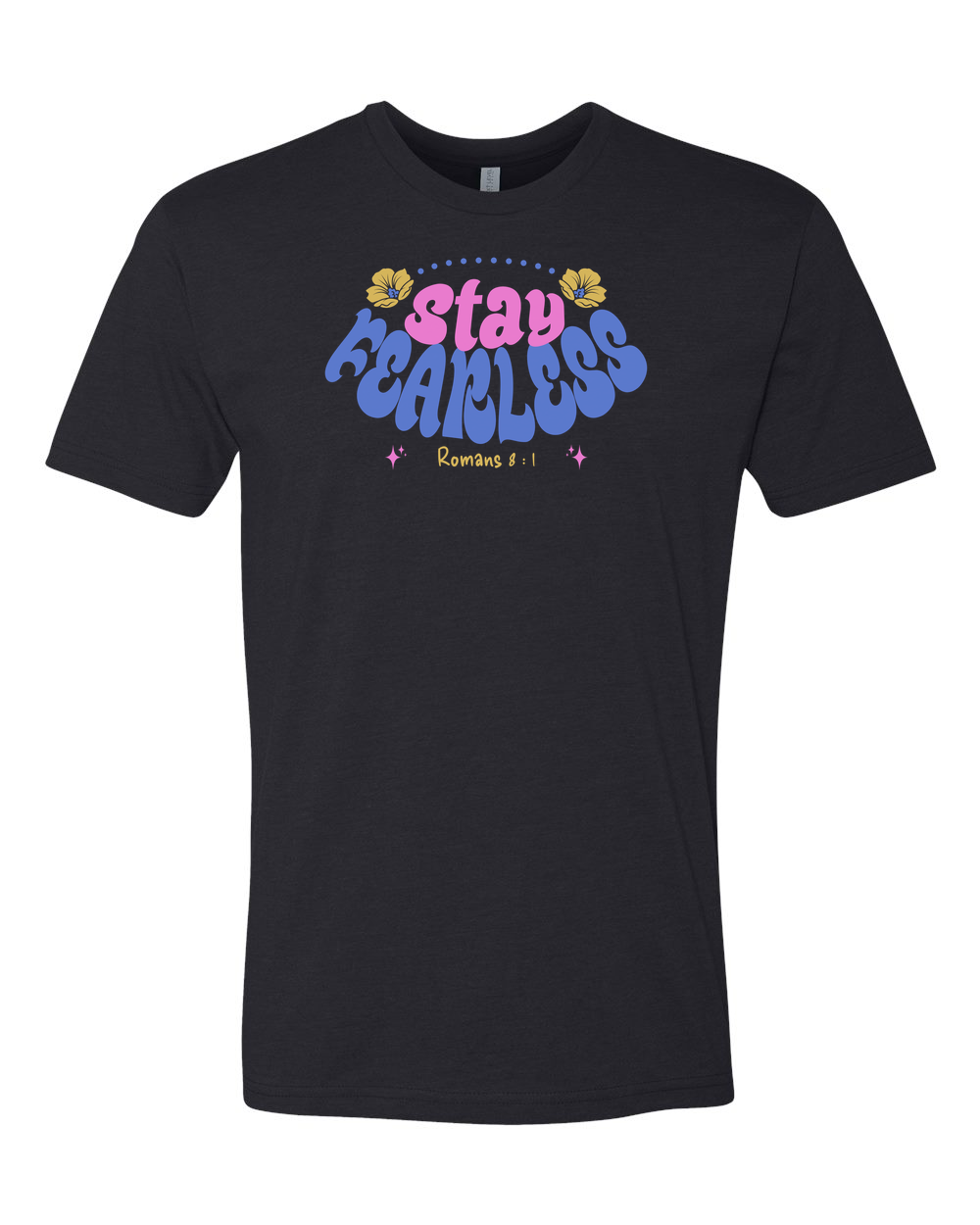 Stay Fearless T-Shirt - Shirtify