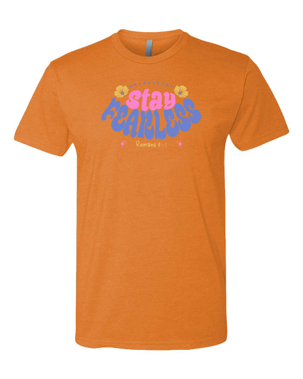 Stay Fearless T-Shirt - Shirtify