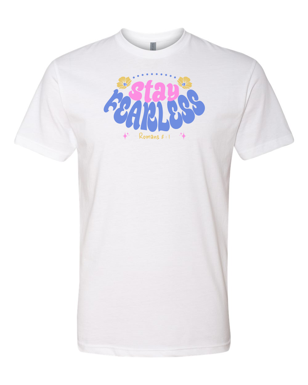 Stay Fearless T-Shirt - Shirtify