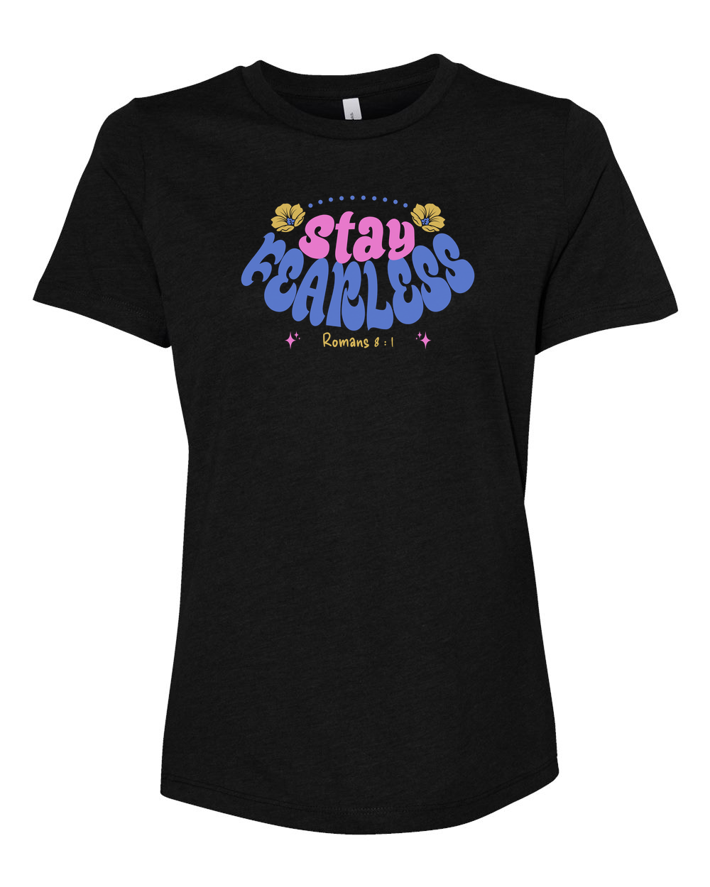 Stay Fearless Women's T-Shirt - Shirtify