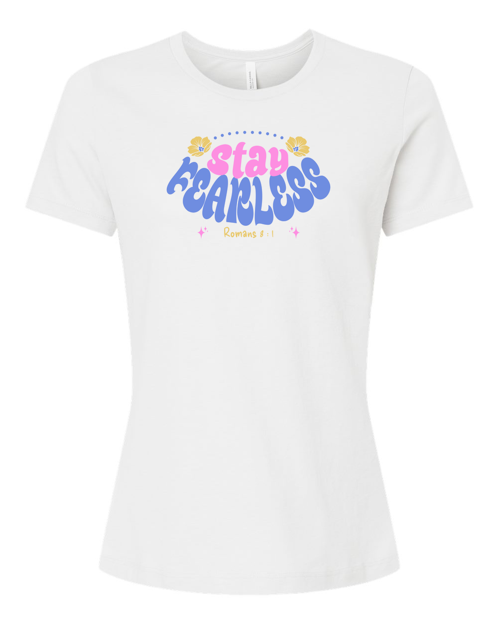 Stay Fearless Women's T-Shirt - Shirtify